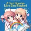 FUNIMATION/CRUNCHYROLL A Good Librarian Like A Good Shepherd Blu-ray/DVD